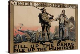 Center Warshaw Collection, Parliamentary Recruiting Committee Poster. FILL RANKS! PILE MUNITIONS.-null-Stretched Canvas
