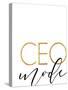 CEO Mode-Anna Quach-Stretched Canvas