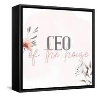 CEO of the House-Kimberly Allen-Framed Stretched Canvas