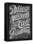 Chalk Belief-Dorothea Taylor-Framed Stretched Canvas