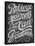 Chalk Belief-Dorothea Taylor-Framed Stretched Canvas