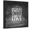 Chalk Type - Great Love-Stephanie Monahan-Stretched Canvas