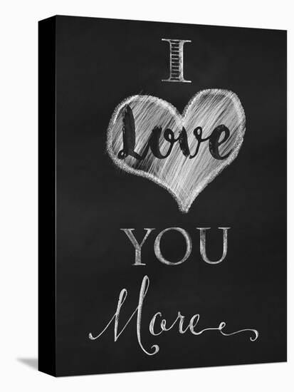 Chalkboard I Love You More-Tina Lavoie-Stretched Canvas