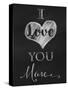 Chalkboard I Love You More-Tina Lavoie-Stretched Canvas