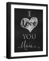 Chalkboard I Love You More-Tina Lavoie-Framed Giclee Print