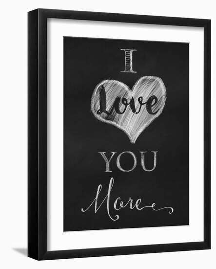 Chalkboard I Love You More-Tina Lavoie-Framed Giclee Print