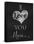 Chalkboard I Love You More-Tina Lavoie-Framed Stretched Canvas