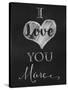 Chalkboard I Love You More-Tina Lavoie-Stretched Canvas