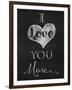 Chalkboard I Love You More-Tina Lavoie-Framed Giclee Print