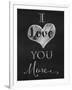 Chalkboard I Love You More-Tina Lavoie-Framed Giclee Print