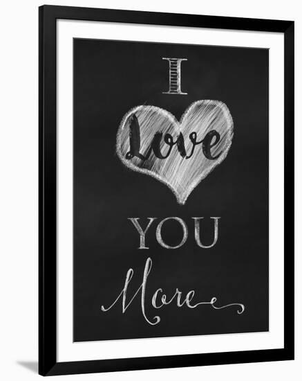 Chalkboard I Love You More-Tina Lavoie-Framed Giclee Print