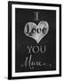 Chalkboard I Love You More-Tina Lavoie-Framed Giclee Print