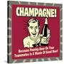 Champagne! Because Pouring Beer on Your Teammates Is a Waste of Good Beer!-Retrospoofs-Stretched Canvas