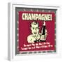 Champagne! Because Pouring Beer on Your Teammates Is a Waste of Good Beer!-Retrospoofs-Framed Premium Giclee Print