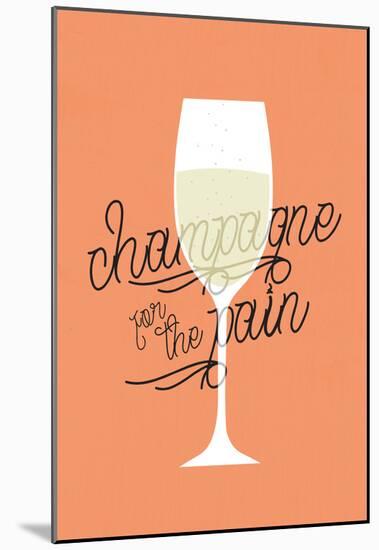 Champagne For The Pain-null-Mounted Poster