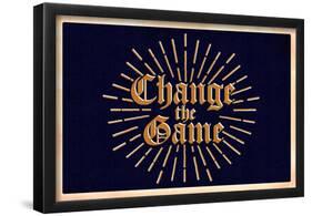 Change the Game-null-Framed Poster