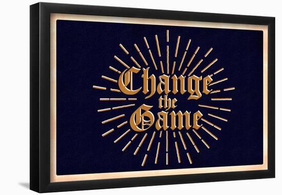 Change the Game-null-Framed Poster