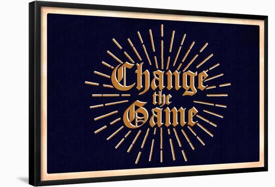 Change the Game-null-Framed Poster