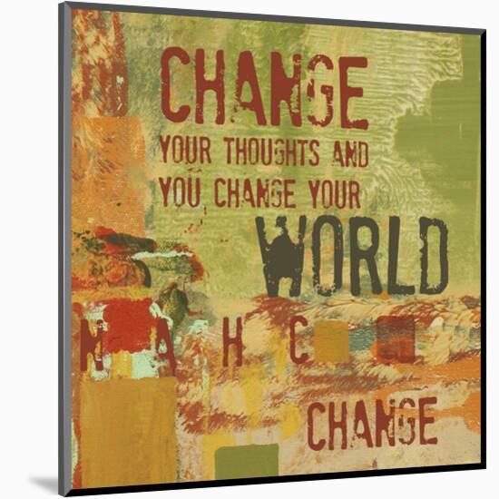 Change your Thoughts and You Change your World-Irena Orlov-Mounted Art Print