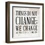 Change-null-Framed Art Print