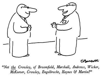 "Not the Crowley, of Broomfield, Marshall, Andrews, Wicker, McKeever, Crow…" - New Yorker Cartoon