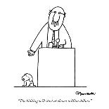 "The law, Williamson, is a jealous mistress, and that's something wives ju?" - New Yorker Cartoon-Charles Barsotti-Premium Giclee Print