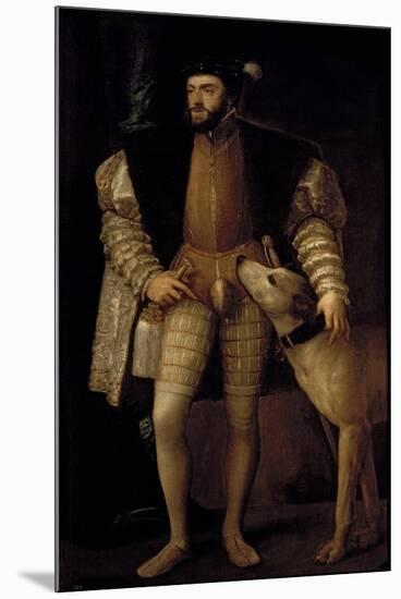 Charles V (1500-58) Holy Roman Emperor and King of Spain with His Dog, 1533-Titian (Tiziano Vecelli)-Mounted Premium Giclee Print