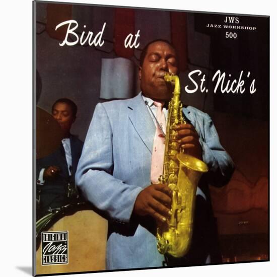 Charlie Parker, Bird at St. Nick's-null-Mounted Art Print