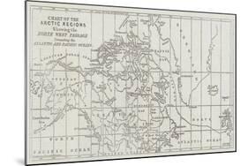 Chart of the Arctic Regions Showing the North West Passage Connecting the Atlantic and Pacific Ocea-John Dower-Mounted Giclee Print