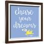 Chase Your Dreams (Blue)-Dog is Good-Framed Art Print