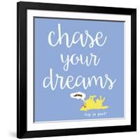 Chase Your Dreams (Blue)-Dog is Good-Framed Art Print