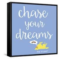 Chase Your Dreams (Blue)-Dog is Good-Framed Stretched Canvas