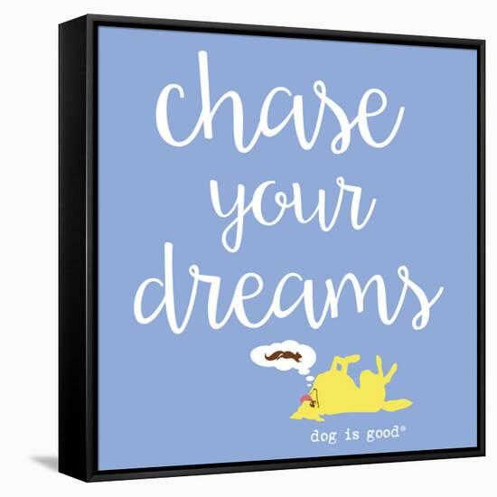 Chase Your Dreams (Blue)-Dog is Good-Framed Stretched Canvas