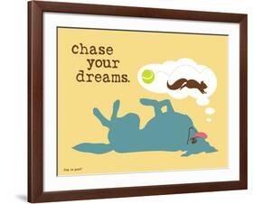 Chase Your Dreams-Dog is Good-Framed Art Print