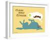 Chase Your Dreams-Dog is Good-Framed Art Print