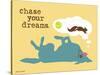 Chase Your Dreams-Dog is Good-Stretched Canvas