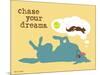 Chase Your Dreams-Dog is Good-Mounted Art Print