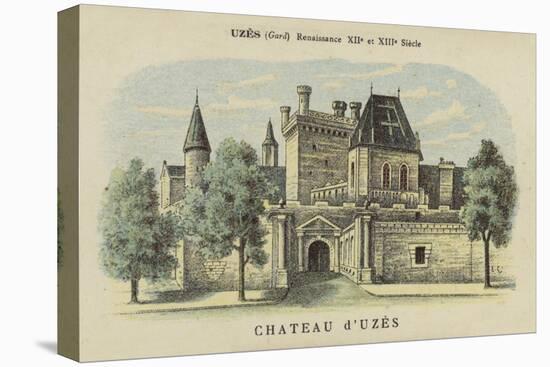 Chateau D'Uzes, Uzes, Gard-French School-Stretched Canvas