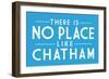 Chatham, Massachusetts - No Place Like Chatham - Simply Said - Lantern Press Artwork-Lantern Press-Framed Art Print