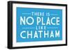 Chatham, Massachusetts - No Place Like Chatham - Simply Said - Lantern Press Artwork-Lantern Press-Framed Art Print