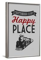 Chattanooga, Tennessee - Chattanooga Is My Happy Place-Lantern Press-Framed Art Print