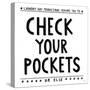 Check Your Pockets-Melissa Averinos-Stretched Canvas