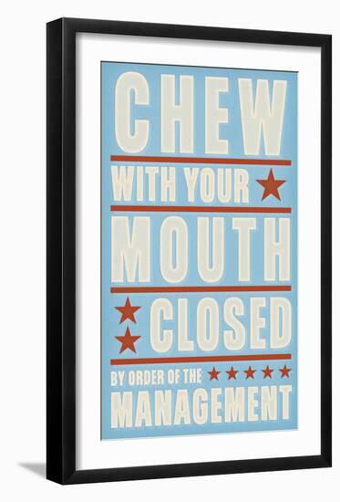 Chew with your Mouth Closed-John W^ Golden-Framed Art Print