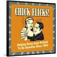 Chick Flicks! Helping Horny Guys Pretend to Be Sensitive Since 1954!-Retrospoofs-Framed Poster