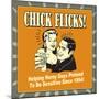 Chick Flicks! Helping Horny Guys Pretend to Be Sensitive Since 1954!-Retrospoofs-Mounted Premium Giclee Print