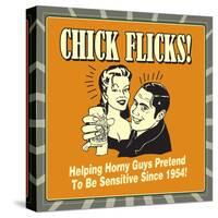 Chick Flicks! Helping Horny Guys Pretend to Be Sensitive Since 1954!-Retrospoofs-Stretched Canvas