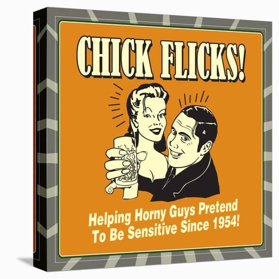 Chick Flicks! Helping Horny Guys Pretend to Be Sensitive Since 1954!-Retrospoofs-Stretched Canvas