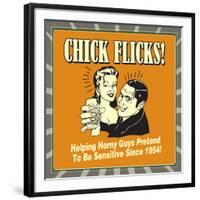 Chick Flicks! Helping Horny Guys Pretend to Be Sensitive Since 1954!-Retrospoofs-Framed Premium Giclee Print