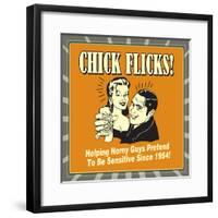 Chick Flicks! Helping Horny Guys Pretend to Be Sensitive Since 1954!-Retrospoofs-Framed Poster