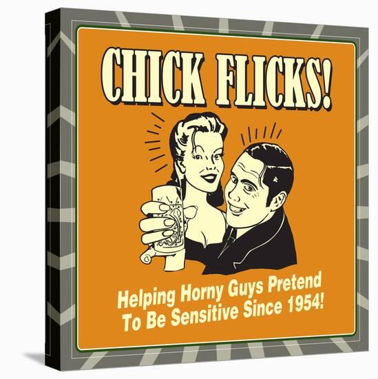 Chick Flicks! Helping Horny Guys Pretend to Be Sensitive Since 1954!-Retrospoofs-Stretched Canvas